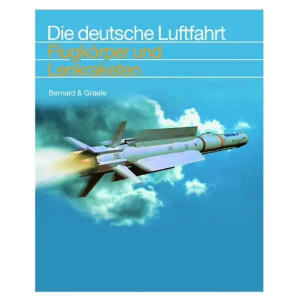 Die deutsche Luftfahrt - Flugkörper und Lenkraketen - Buch