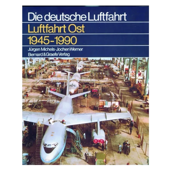 Die deutsche Luftfahrt - Luftfahrt Ost 1945 - 1990