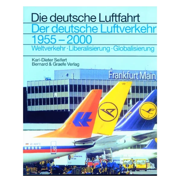 Die deutsche Luftfahrt - Der deutsche Luftverkehr 1955 bis 2000