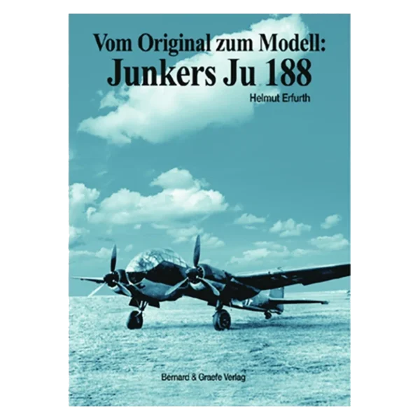 Vom Original zum Modell: Junkers Ju 188
