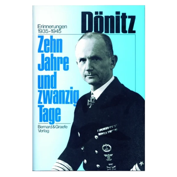 Dönitz - Zehn Jahre und zwanzig Tage