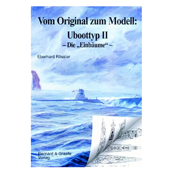 Vom Original zum Modell: Uboottyp II - Die "Einbäume"
