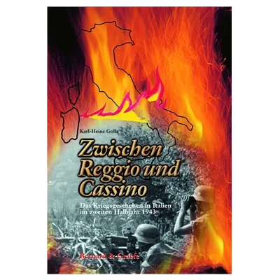 Zwischen Reggio und Cassino - Das Kriegsgeschehen in Italien im zweiten Halbjahr 1943