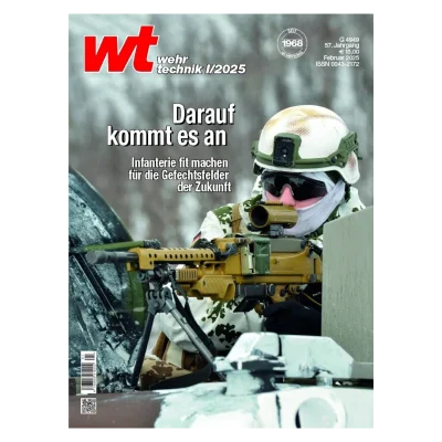 Wehrtechnik 1-2025 - Darauf kommt es an - Infanterie fit machen für die Gefechtsfelder der Zukunft